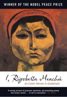 I, Rigoberta Menchu I, Rigoberta Menchu