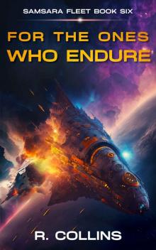 For the Ones Who Endure: The Final Book in the Samsara Fleet Series
