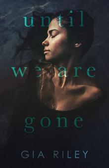 Until We Are Gone