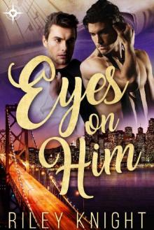 Eyes On Him
