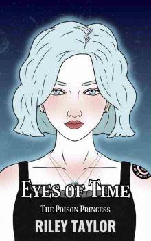 Eyes of Time: The Poison Princess Series Book One