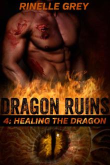 Healing the Dragon (Dragon Ruins Book 4)