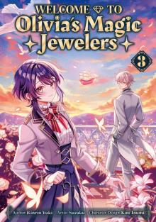 Welcome to Olivia’s Magic Jewelers Volume 3 Welcome to Olivia’s Magic Jewelers Volume 3