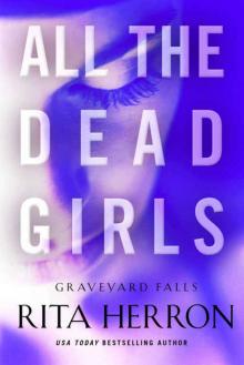 All the Dead Girls (Graveyard Falls Book 3)