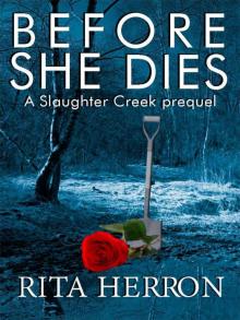 Before She Dies (Slaughter Creek)
