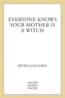 Everyone Knows Your Mother Is a Witch
