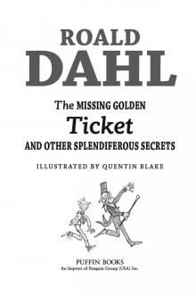 The Missing Golden Ticket and Other Splendiferous Secrets The Missing Golden Ticket and Other Splendiferous Secrets