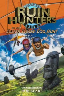Ruin Hunters and the Easter Island Egg Hunt