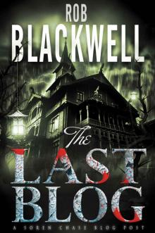 The Last Blog: A Short Story (The Soren Chase Series)