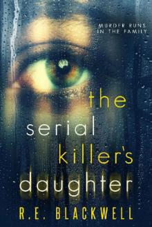 The Serial Killer's Daughter: A psychological thriller with a shocking ending