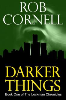 Darker Things (The Lockman Chronicles #1)