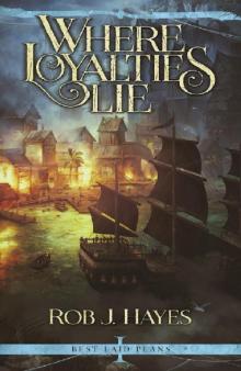 Where Loyalties Lie (Best Laid Plans Book 1)