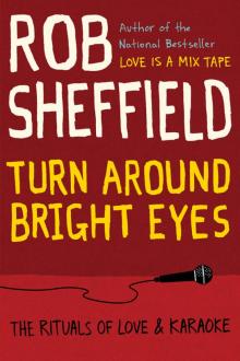 Turn Around Bright Eyes: The Rituals of Love and Karaoke
