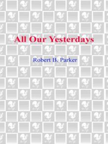 All Our Yesterdays All Our Yesterdays