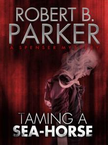 Spenser 13 - Taming a Sea-Horse