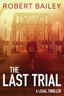 The Last Trial (McMurtrie and Drake Legal Thrillers Book 3)