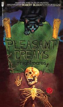 Pleasant Dreams–Nightmares