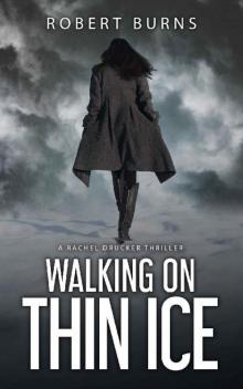 Walking on Thin Ice: A Rachel Drucker Thriller