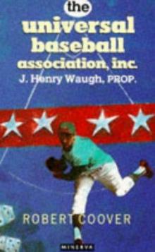The Universal Baseball Association, Inc., J. Henry Waugh, Prop The Universal Baseball Association, Inc., J. Henry Waugh, Prop