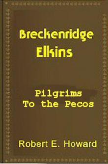 Pilgrims To the Pecos Pilgrims To the Pecos