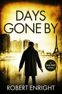 Days Gone By (Sam Pope Series Book 11) Days Gone By (Sam Pope Series Book 11)