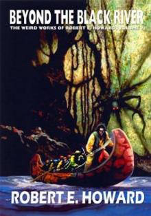 Beyond the Black River (conan the warrior)