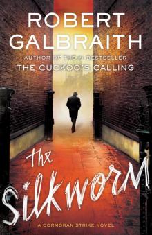 Cormoran Strike 02 - The Silkworm Cormoran Strike 02 - The Silkworm