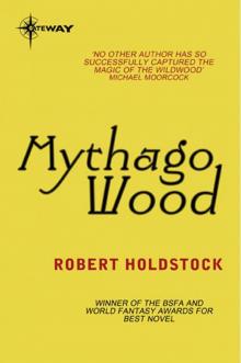 Mythago Wood Mythago Wood