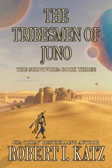 The Tribesmen of Juno: The Survivors: Book Three