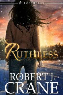 Ruthless (Out of the Box Book 3)