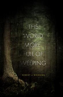 The World More Full of Weeping