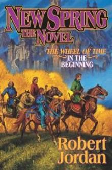 New Spring: The Novel (wheel of time) New Spring: The Novel (wheel of time)