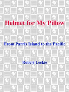 Helmet for My Pillow: From Parris Island to the Pacific