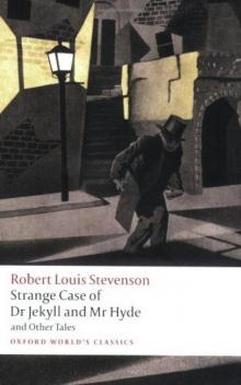 Strange Case of Dr Jekyll and Mr Hyde and Other Tales Strange Case of Dr Jekyll and Mr Hyde and Other Tales
