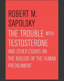 The Trouble with Testosterone