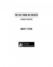 The Vile Thing We Created