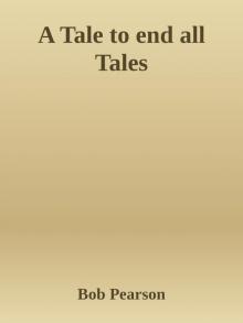 A Tale to end all Tales