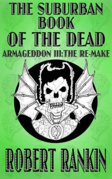 The Suburban Book of the Dead - Armageddon III: The Remake (Armageddon Trilogy 3) The Suburban Book of the Dead - Armageddon III: The Remake (Armageddon Trilogy 3)