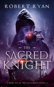 The Sacred Knight (The Kingshield Series Book 6)