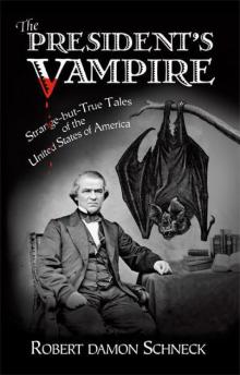 The President's Vampire: Strange-But-True Tales of the United States of America