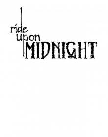 Ride Upon Midnight Ride Upon Midnight