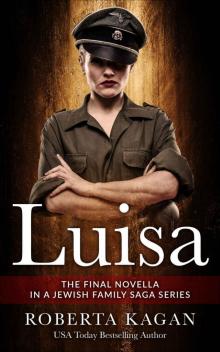 Luisa: The Final Chapter of A Jewish Family Saga Luisa: The Final Chapter of A Jewish Family Saga