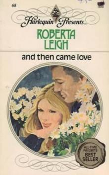 Roberta Leigh - And Then Came Love