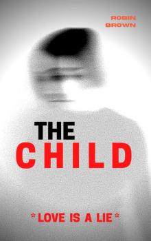 The Child: Love Is A Lie