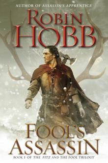 Fool’s Assassin: Book One of the Fitz and the Fool Trilogy Fool’s Assassin: Book One of the Fitz and the Fool Trilogy