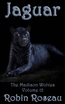 Jaguar (The Madison Wolves Book 12) Jaguar (The Madison Wolves Book 12)
