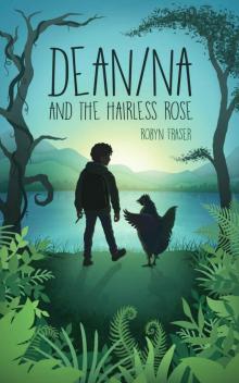 Dean-Na and the Hairless Rose Dean-Na and the Hairless Rose