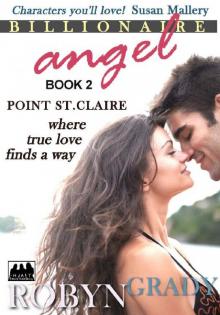 BILLIONAIRE ANGEL (Point St. Claire, where true love finds a way) BILLIONAIRE ANGEL (Point St. Claire, where true love finds a way)