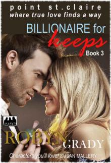 BILLIONAIRE FOR KEEPS: Book 3 (Point St. Claire, where true love finds a way) BILLIONAIRE FOR KEEPS: Book 3 (Point St. Claire, where true love finds a way)