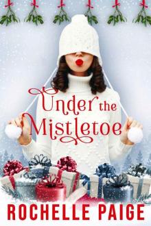 Under the Mistletoe: A Blythe College Holiday Story Under the Mistletoe: A Blythe College Holiday Story